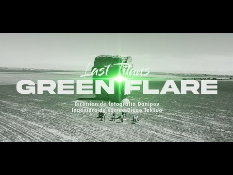 Last Titans - Green Flare (Official Music Video)
