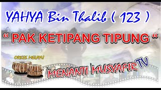 Download lagu 'pak ketipang tipung ' Yahya Bin Thalib 123 mp3 Download lagu 'pak ketipang tipung ' Yahya Bin Thalib 123 mp3
