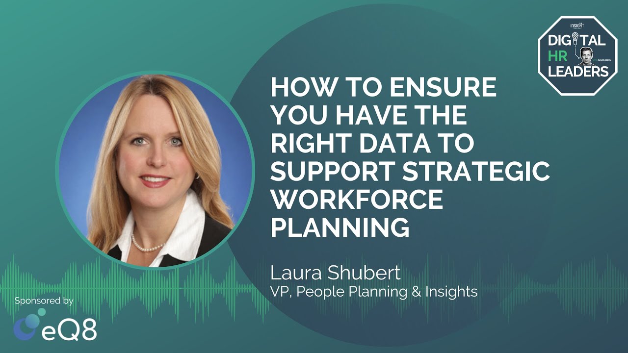 HOW TO ENSURE YOU HAVE THE RIGHT DATA TO SUPPORT STRATEGIC WORKFORCE PLANNING