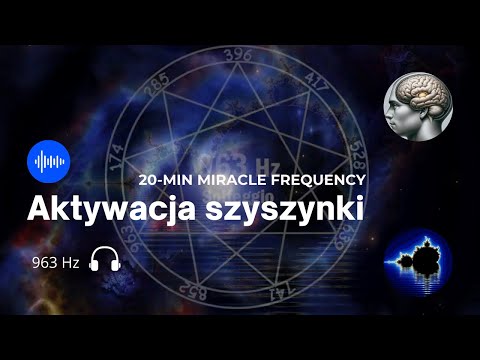 🎧 963 Hz Transcendence | Aktywacja szyszynki (Solfeggio Freq)