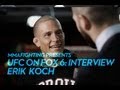 UFC on FOX 6: Erik Koch Discusses His 'FOX Tan'