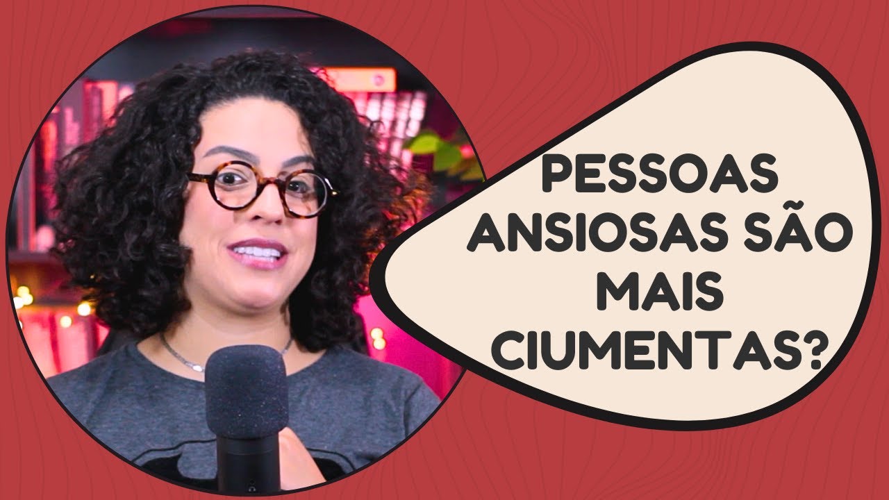 Ciúme e ansiedade: como estão conectados? | Acidamente