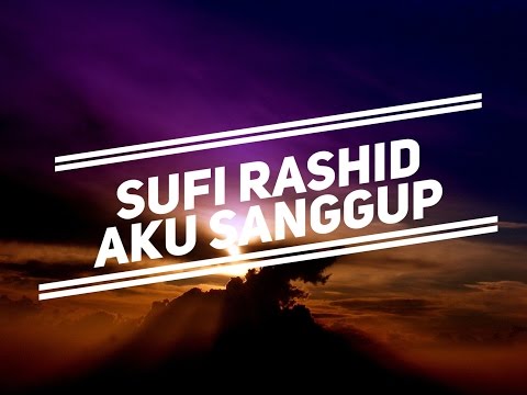 Sufi Rashid - Aku Sanggup (Lirik)