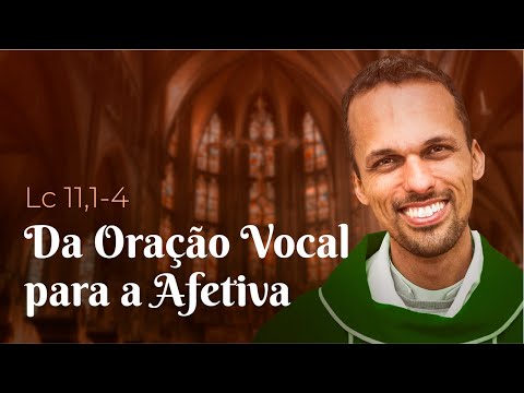 Homilia Diária - 06/10/21 - Da oração vocal para a afetiva | Lc 11,1-4