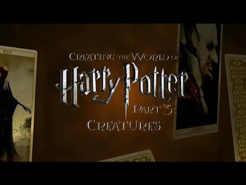 Creating the World of Harry Potter, Part 3: Creatures