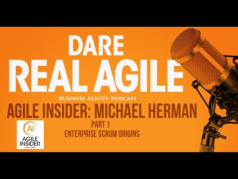 Conversation with Michael Herman Part 1: Origins ✴️ Agile Insider #2