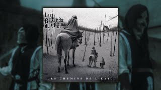 LES BATÂRDS DU ROI - Les Chemins de l'Exil (Full Album Premiere)