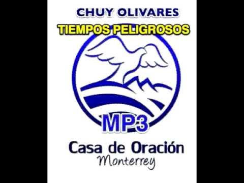 CHUY OLIVARES - LOS QUE APARENTAN PIEDAD - Tiempos Peligrosos
