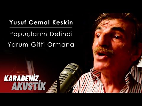 Yusuf Cemal Keskin-  Pabuçlarım Delindi / Yarum Gitti Ormana