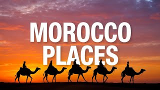 10 Best Places to Visit in Morocco - Ultimate 4K Travel Guide 🇲🇦
