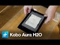 Kobo Aura H2O - Dunk Test 