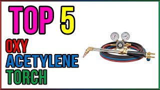 TOP 5 Best Oxy Acetylene Torch Kits 2026