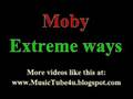 Moby - Extreme Ways 