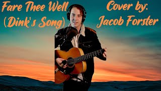 Fare Thee Well (Dink&#39;s Song) | Cover by Jacob Forster