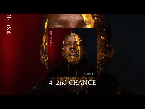 ESDRAS - 2nd CHANCE Ft. Ezechiel Kabemba (Album Suprématie)