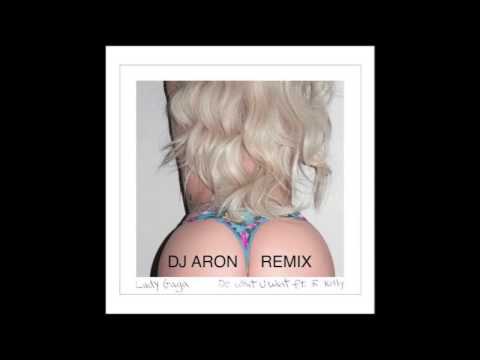 LADY GAGA - DO WHAT U WANT - DJ ARON REMIX
