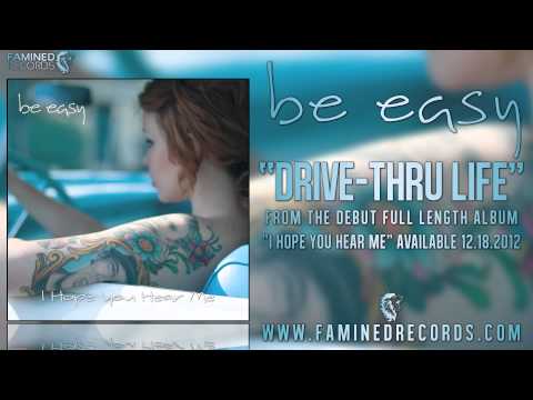 Be Easy - Drive-Thru Life (Famined Records)