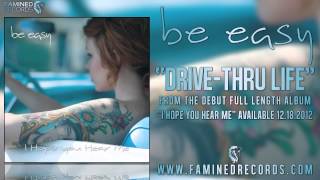 Be Easy - Drive-Thru Life (Famined Records)