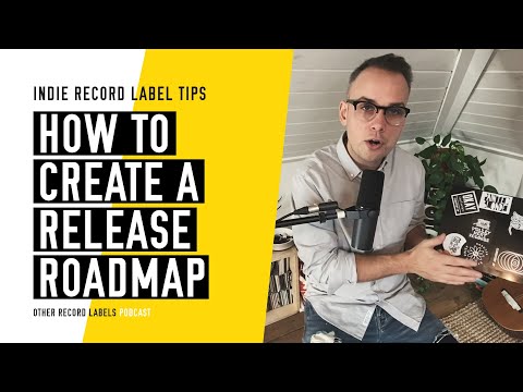 How to Create a Release Roadmap - (How to Run an Indie Record Label in 2023)