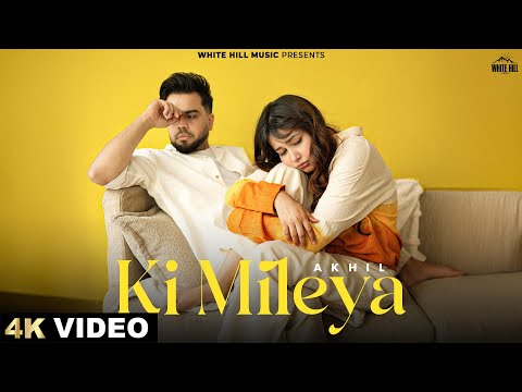 Ki Mileya Lyrics – Akhil