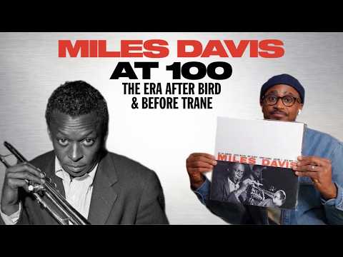 Episode 9. Celebrating Miles Davis at 100 — The Era After Bird & Before Trane.