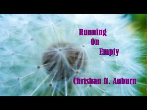 Chrishan - Running On Empty ft. Auburn