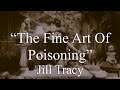 Jill Tracy - The Fine Art of Poisoning (Lyrics)