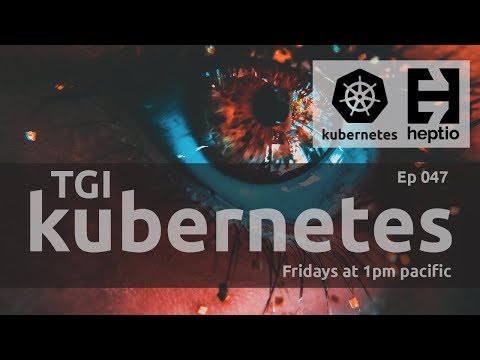 TGI Kubernetes 047: Cilium (CNI)