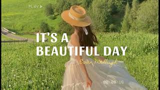 Download lagu [Lyrics   Vietsub] It's A Beautiful Day || Evan McHugh mp3