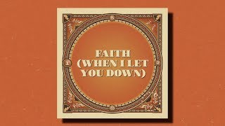 Taking Back Sunday – Faith (When I Let You Down)