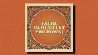 Taking Back Sunday – Faith (When I Let You Down)