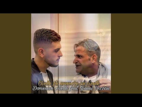 Chelle fa' ammore cu ciente (feat. Gianni Vezzosi)