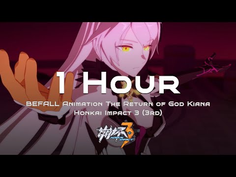 BEFAL Animation The Return of God Kiana (FORMAT FLAC) - Honkai Impact 1 Hour Channel