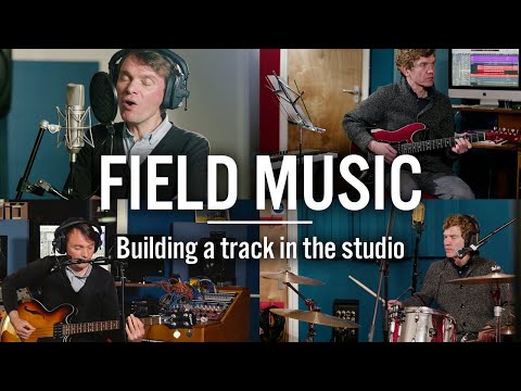 Field Music: Building A Track In The Studio