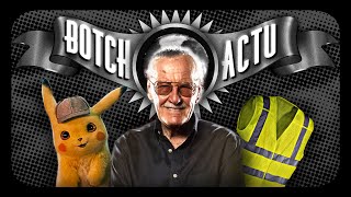 BOTCH ACTU NOV 2018 : STAN LEE, GILETS JAUNES ET PIKACHU DÉTECTIVE