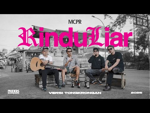 MCPR — Rindu Liar #VersiTongkrongan