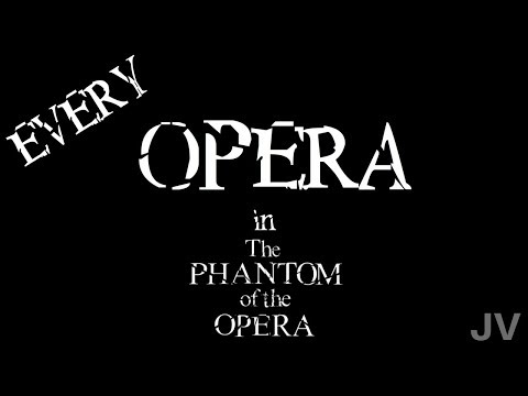 Every "Opera" in The Phantom of the Opera