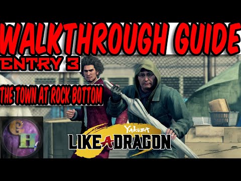 YAKUZA : LIKE A DRAGON WALKTHROUGH GUIDE - THE TOWN AT ROCK BOTTOM