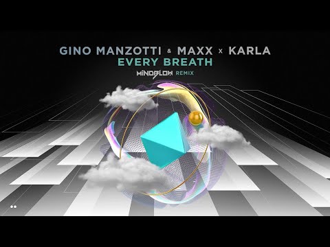 Gino Manzotti & Maxx x KARLA - Every Breath | Mindblow Remix