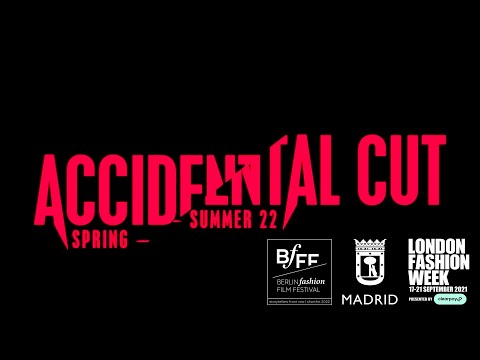 "ACCIDENTAL CUT"- ss 22 Accidental Cutting_LFW_Sep 2021