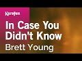 In Case You Didn't Know - Brett Young | Karaoke Version | KaraFun