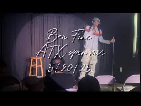 Ben Fine ATX open mic 5/20/25