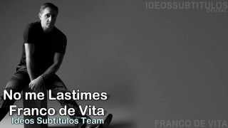 No me Lastimes - Letra - Franco de Vita [Ideos Subtitulos]