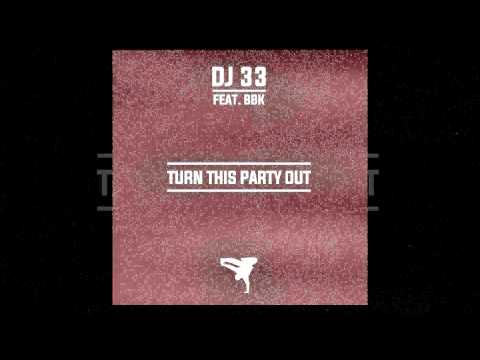 DJ 33, BBK - Turn This Party Out FT BBK (Official Track) [Bombeatz Music - Breaks]