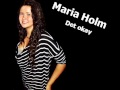 Maria Holm - Det okay 