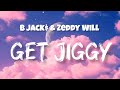 B Jack Zeddy Will Get Jiggy Lyrics Official Lyric Video