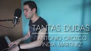 Antonio Orozco - Tantas Dudas ft. India Martínez (Cover piano y voz) | Iker Estalayo (Acústica)