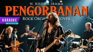 Download lagu PENGORBANAN KARAOKE - RHOMA IRAMA (ROCK ORCHESTRA COVER) NADA COWOK CEWEK mp3