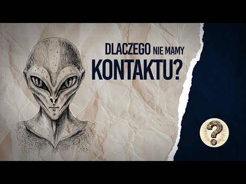 Dlaczego obce cywilizacje wciąż nie nawiązały z nami kontaktu?