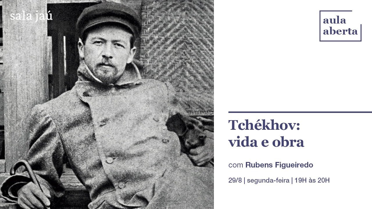 Aula aberta | Tchékhov: vida e obra